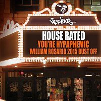 House Rated – You're Hypaphemic - William Rosario 2015 Dust Off