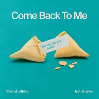 Chantel Jeffries, Shaylen – Come Back To Me