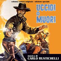 Carlo Rustichelli – Uccidi o muori [Original Motion Picture Soundtrack]