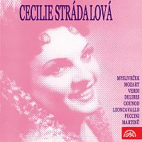 Přední strana obalu CD Cecilie Strádalová (Mysliveček, Mozart, Verdi, Delibes, Gounod, Leoncavallo, Puccini, Martinů)