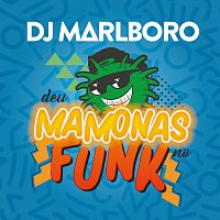 DJ Marlboro – Deu Mamonas No Funk