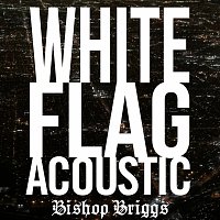 White Flag [Acoustic]