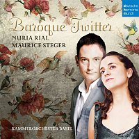 Nuria Rial & Maurice Steger & Kammerorchester Basel – Baroque Twitter