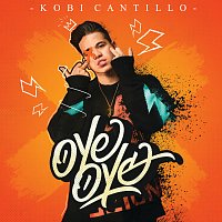 Kobi Cantillo – Oye Oye