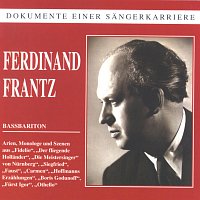 Ferdinand Frantz – Dokumente einer Sangerkarriere - Ferdinand Frantz