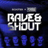 Scooter, Harris & Ford – Rave & Shout