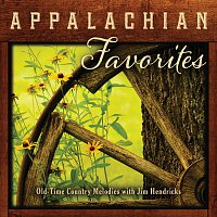 Jim Hendricks – Appalachian Favorites: Old-Time Country Melodies