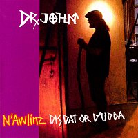 Dr. John – N'Awlinz Dis, Dat, or D'Udda