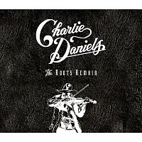 Charlie Daniels – The Roots Remain