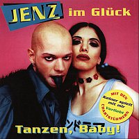 Jenz im Gluck – Tanzen, Baby!