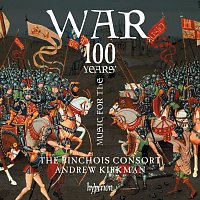 The Binchois Consort, Andrew Kirkman – Music for the 100 Years' War (1337-1453)