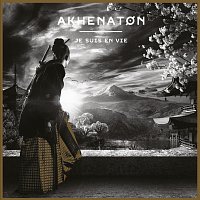 Akhenaton – Je suis en vie