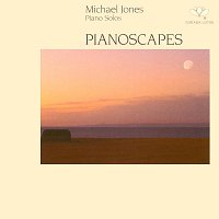 Michael Jones – Pianoscapes