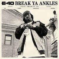 E-40 – Break Ya Ankles