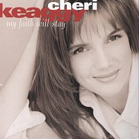 Cheri Keaggy – My Faith Will Stay