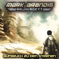 Mark Brandis - Raumkadett – 01: Aufbruch zu den Sternen