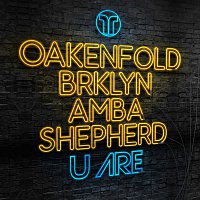 Paul Oakenfold, BRKLYN, Amba Shepherd – U Are