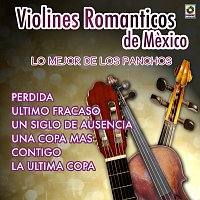 Violines Románticos de México – Lo Mejor De Los Panchos