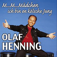 Olaf Henning – M...M...Madchen ich bin en kolsche Jung