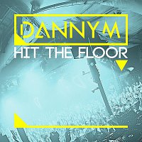 DannyM – Hit The Floor
