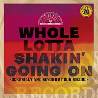 Přední strana obalu CD Whole Lotta Shakin' Going On: Rockabilly and Beyond at Sun Records [Remastered 2022]