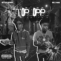 Wee2Hard, Anti Da Menace – Top Opp