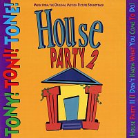 Tony! Toni! Toné! – House Party II (I Don't Know What You Come To Do)