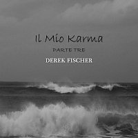 Derek Fischer – Il Mio Karma - Parte Tre