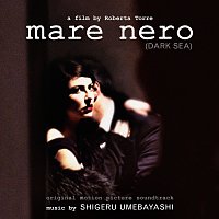 Shigeru Umebayashi – The Dark Sea (Mare Nero) [Original Film Soundtrack]