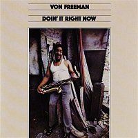 Von Freeman – Doin' It Right Now