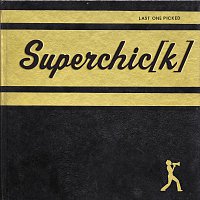 Superchick – Last One Picked
