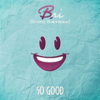 Bri – So Good