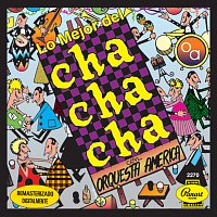 Orquesta América – Lo Mejor Del Cha Cha Chá