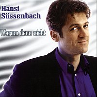 Hansi Sussenbach – Warum denn nicht