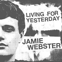 Jamie Webster – Living For Yesterday