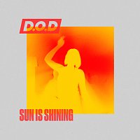 D.O.D – Sun Is Shining