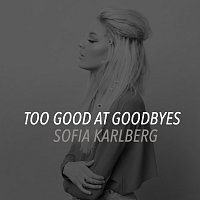 Sofia Karlberg – Too Good At Goodbyes