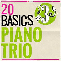Various  Artists – 20 Basics: The Piano Trio (20 Classical Masterpieces)