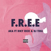 AKA, Riky Rick & DJ Tira – F.R.E.E