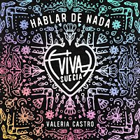 Viva Suecia, Valeria Castro – Hablar De Nada