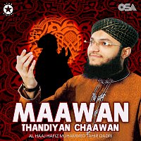 Al Haaj Hafiz Muhammad Tahir Qadri – Maawan Thandiyan Chaawan