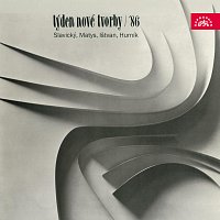 Různí interpreti – Týden nové tvorby 1986 / Slavický, Matys, Ištvan, Hurník