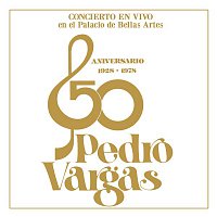 Pedro Vargas – Concierto en Vivo en el Palacio de Bellas Artes - 50 Aniversario 1928 -1978 (En Vivo)
