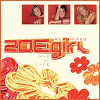Zoegirl – Mix Of Life - ZOEgirl Remixed [Remix]