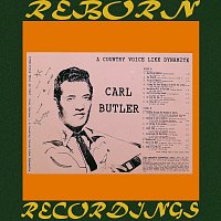 Carl Butler – A Country Voice Like Dynamite (HD Remastered)
