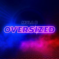 Mula B – Oversized