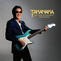 - - – TAKANAKA ALL TIME SUPER BEST~SELECTION