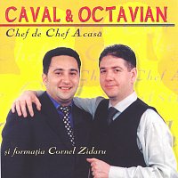 Caval, Octavian, Manele VTM, Forma?ia Cornel Zidaru – Chef de chef acasă
