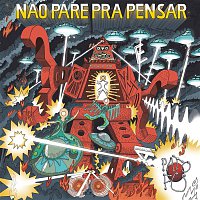 Pato Fu – Nao Pare Pra Pensar