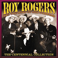 Roy Rogers, The Sons Of The Pioneers – The Centennial Collection